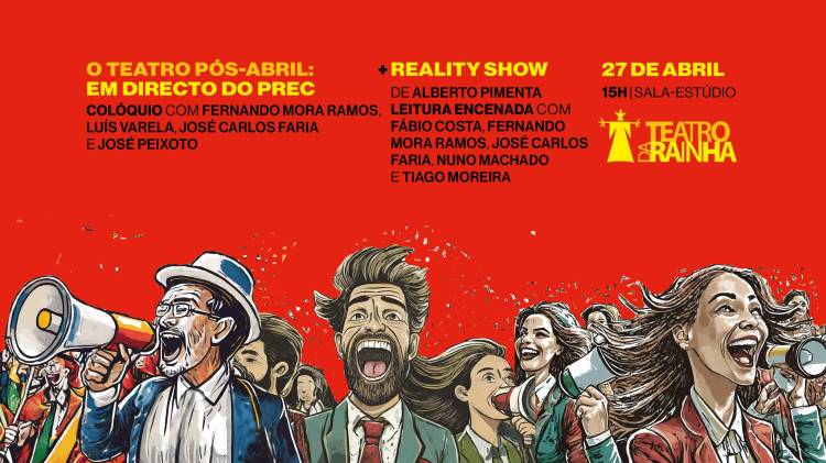 O Teatro Pós-Abril: em directo do PREC + 'Reality Show'