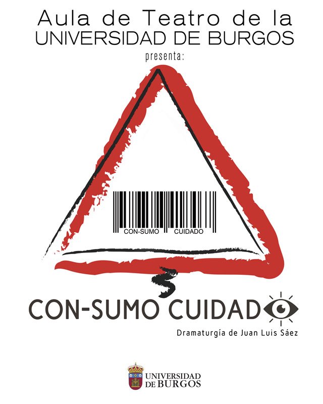 «Con-sumo cuidado» Grupo del Aula de Teatro de la UBU. Teatro El Albéitar