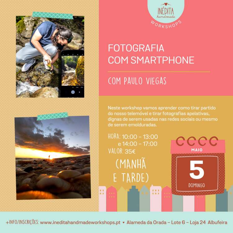•Workshop: Fotografia com Smartphone com Paulo Viegas