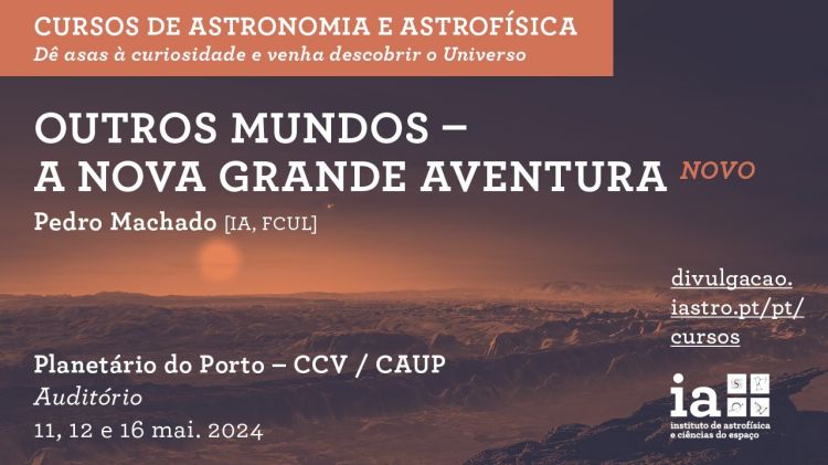 Outros Mundos – a nova grande aventura Curso breve de Astronomia e Astrofísica