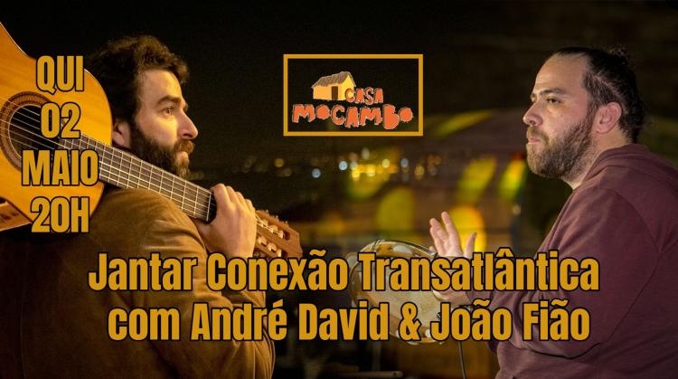 Jantar Conexão Transatlântica com André David & João Fião