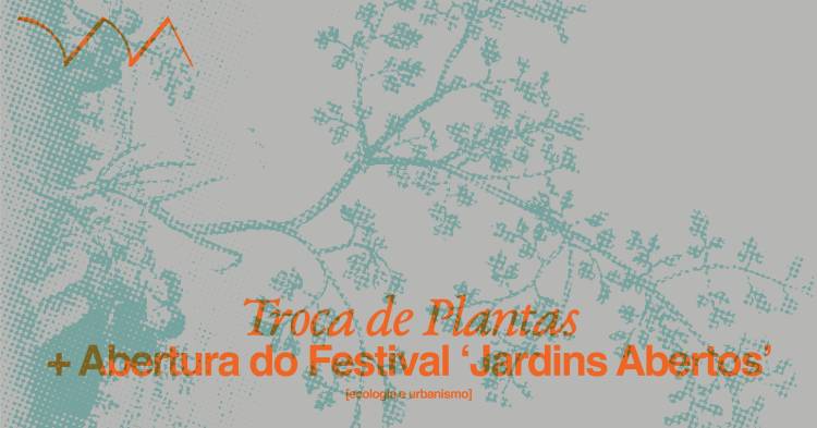 Troca de Plantas ❋ Abertura do Festival 'Jardins Abertos'