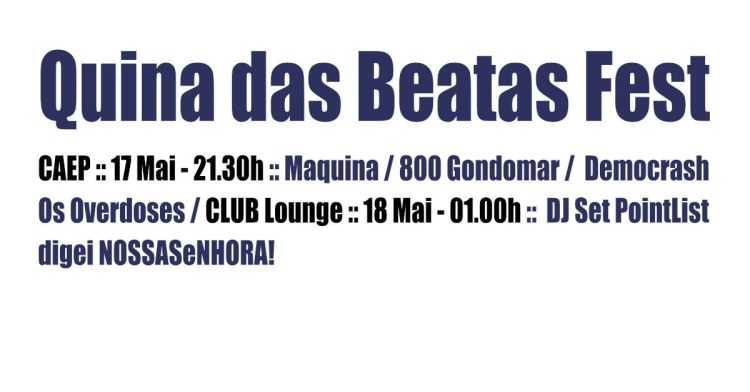 Quina das Beatas Fest :: Edição Maio de 2024 :: Maquina + 800 Gondomar + Democrash + Os Overdoses
