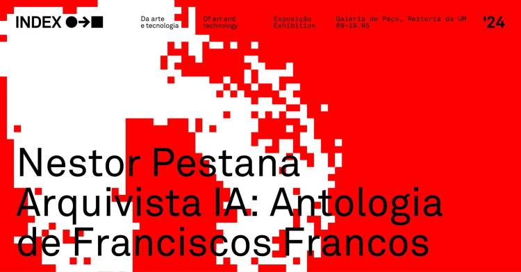 Arquivista IA: Antologia de Franciscos Francos - Nestor Pestana • INDEX '24