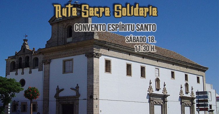 Ruta Sacra Solidaria. Convento del Espíritu Santo