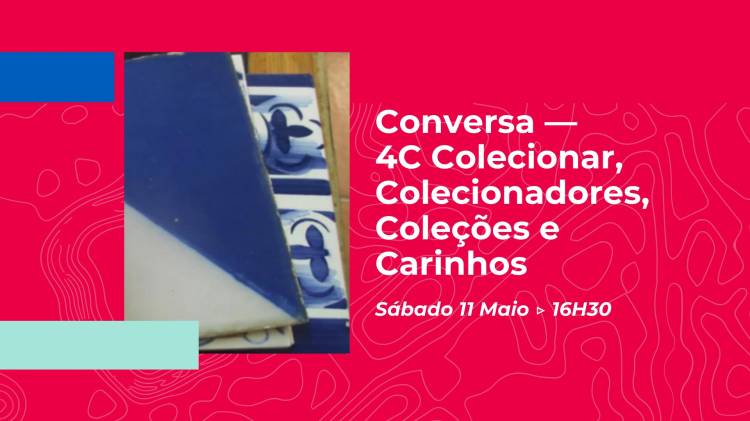 Conversa — 4C Colecionar, Colecionadores, Coleções e Carinhos