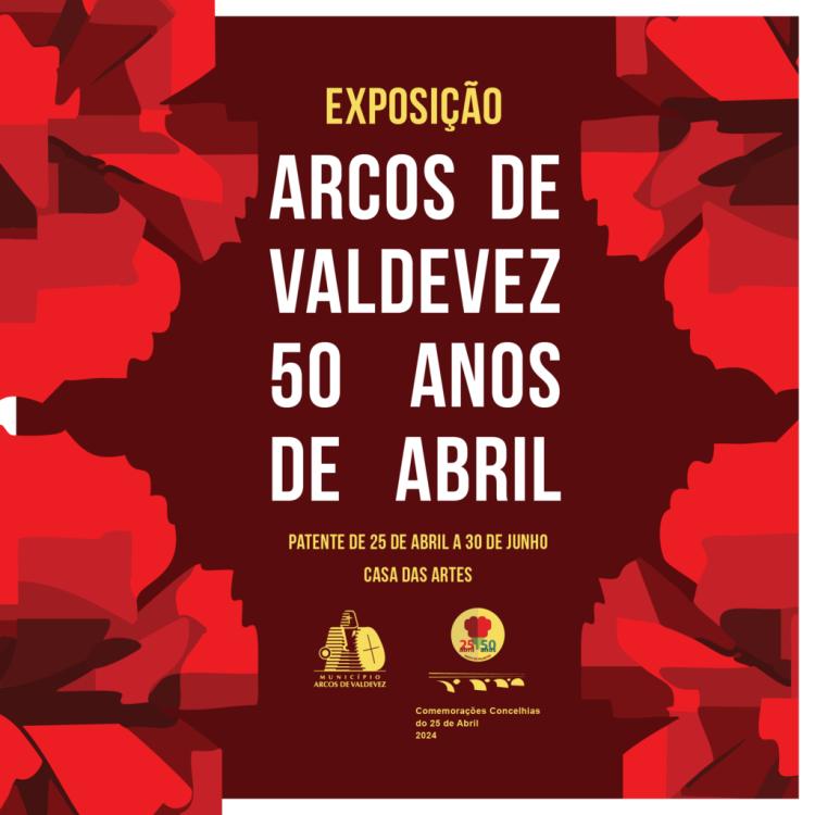 Exposição Arcos de Valdevez 50 anos de abril