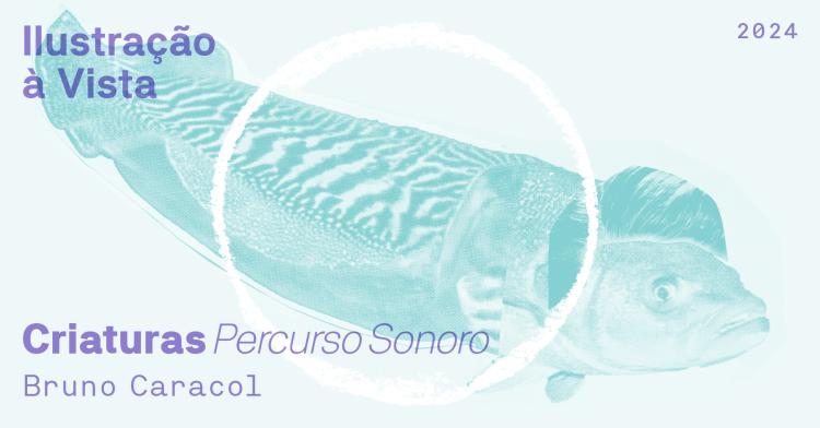 Criaturas - Percurso Sonoro // Esfera 4 - Waterworld