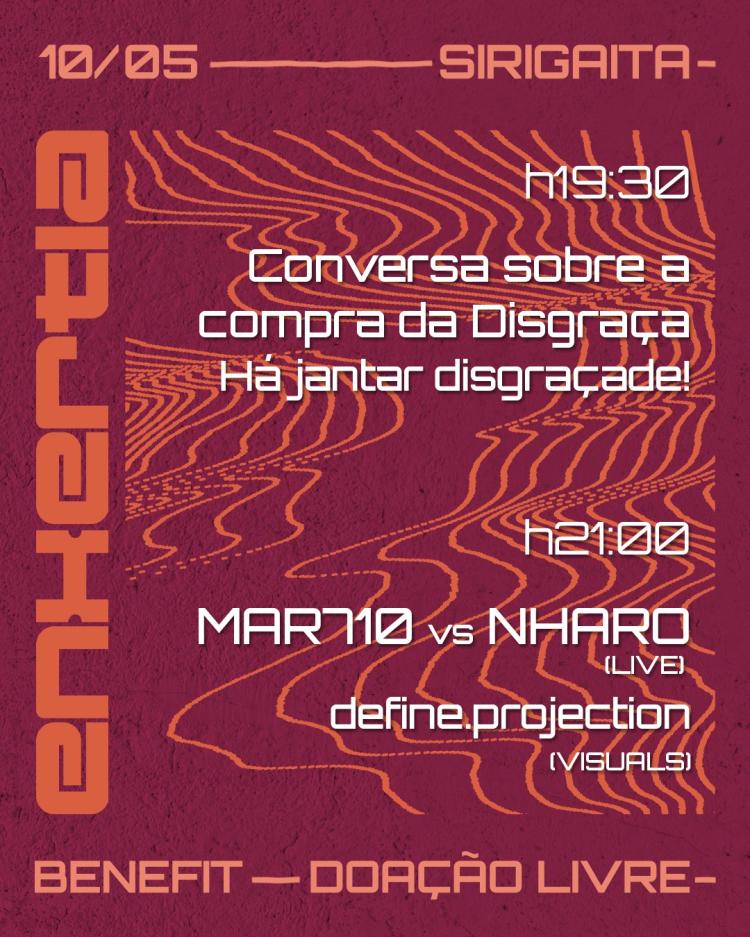 Benefit Disgraça | Conversa + MAR710 & NHARO (live + dj)