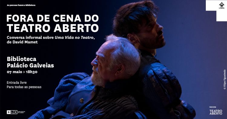 Fora de Cena do Teatro Aberto | Conversa informal sobre 'Uma Vida no Teatro', de David Mamet