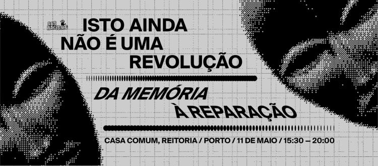 Isto ainda não é uma revolução: Da memória à reparação