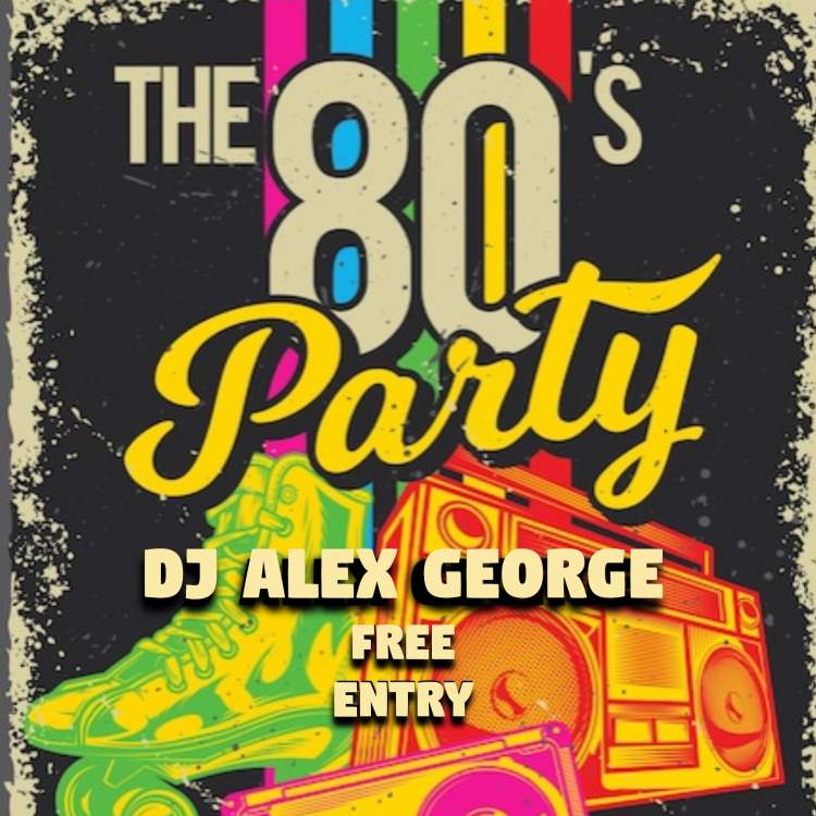 80s Night - DJ Alex George