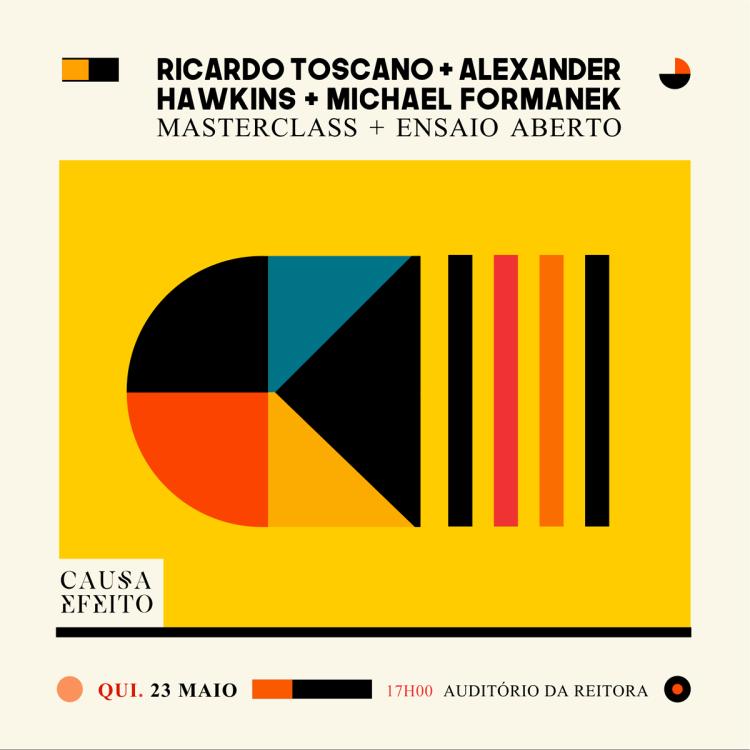 Masterclass + Ensaio aberto: Ricardo Toscano/Alexander Hawkins/Michael Formanek 