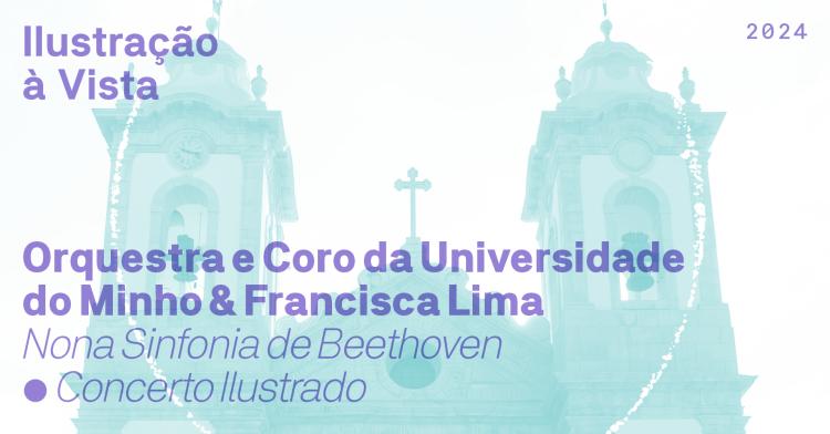 Concerto ilustrado // Orquestra e Coro Universidade do Minho & Francisca Lima 