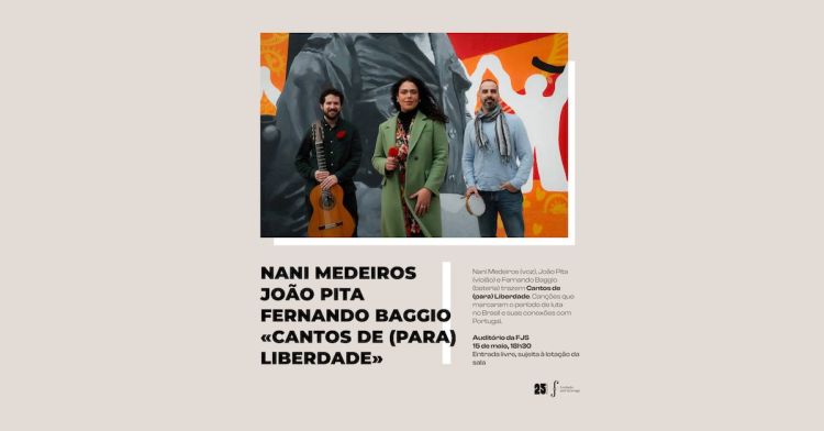 Concerto: Cantos de (para) a Liberdade, com Nani Medeiros, João Pita e Fernando Baggio