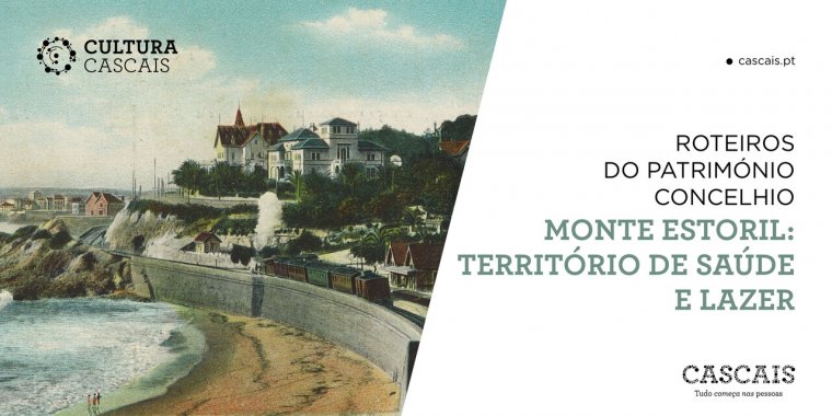 Roteiros do Património Concelhio  Monte Estoril: Território de saúde e lazer