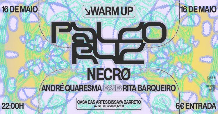 NECRØ + André Quaresma b2b Rita Barqueiro | Warm-Up Palco RUC 2024