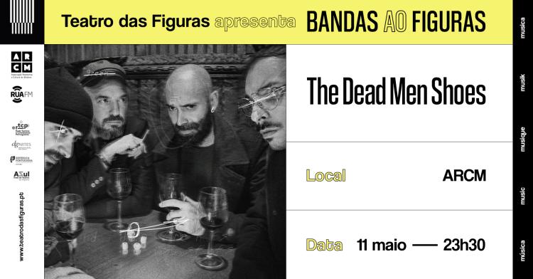 The Dead Men Shoes | Bandas ao Figuras