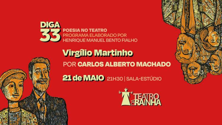 Diga 33 Poesia no Teatro | Virgílio Martinho por Carlos Alberto Machado