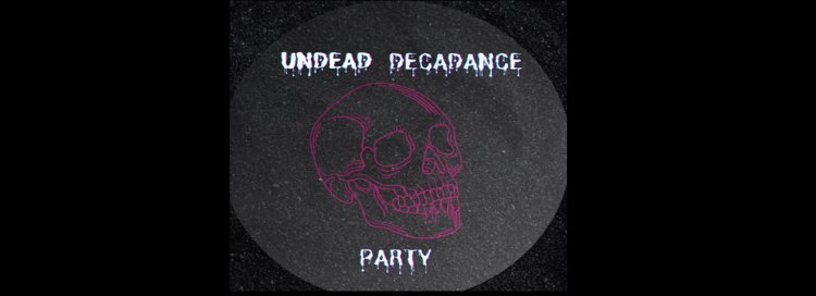 Undead Decadence Party