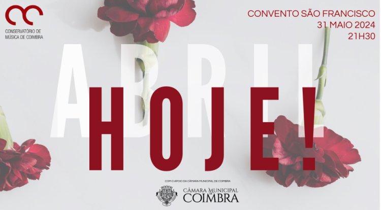 “Abril Hoje! - Escola Artística do Conservatório de Música de Coimbra”