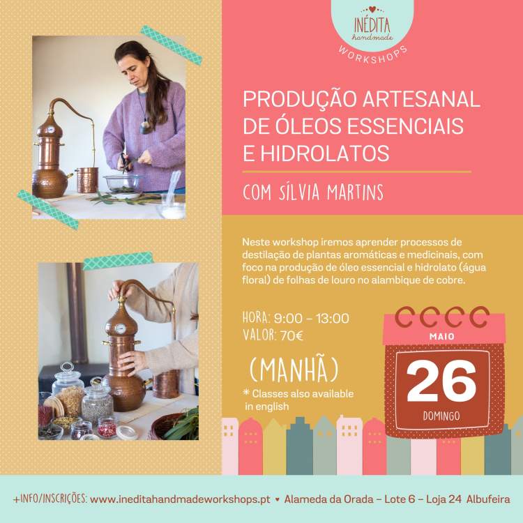 • Workshop: Produção Artesanal de Óleos Essenciais e Hidrolatos com Sílvia Martins 