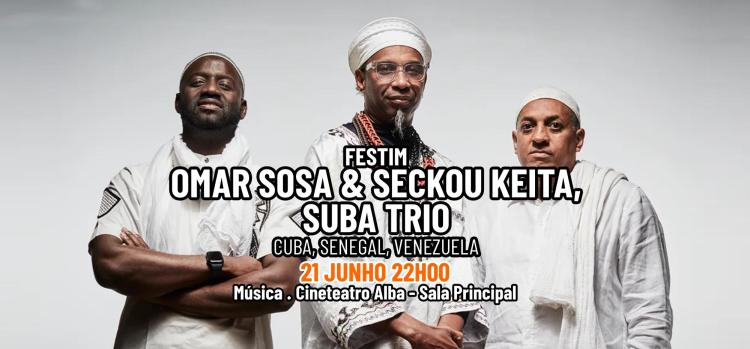 FESTIM: Omar Sosa & Seckou Keita, Suba Trio