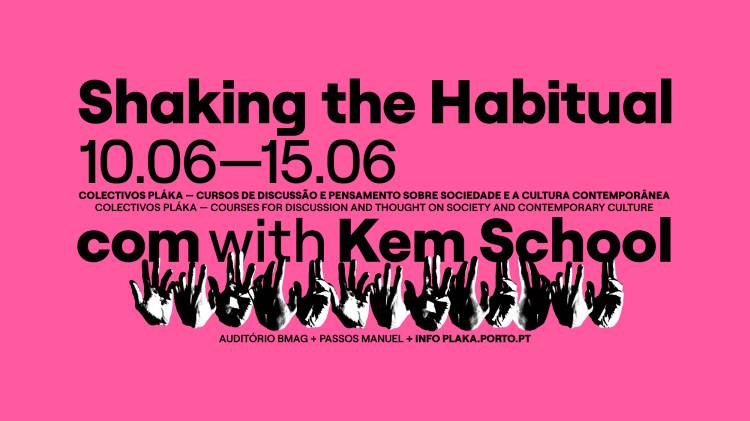 Colectivos Pláka ● Shaking the Habitual com/with Kem School