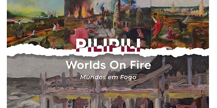 Visita guiada: Pilipili - Worlds on Fire