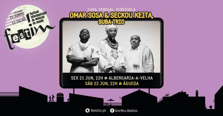 15º ƒestim: Omar Sosa & Seckou Keita, Suba Trio | Águeda