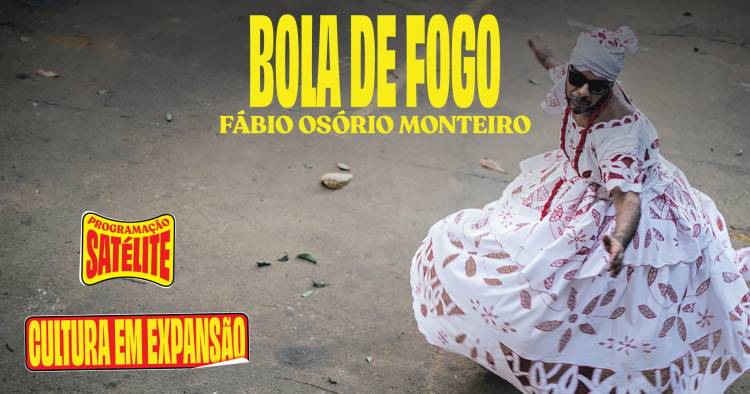 Bola de Fogo ● Fábio Osório Monteiro