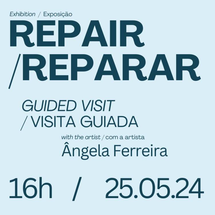 REPAIR / REPARAR - guided visit / visita guiada 