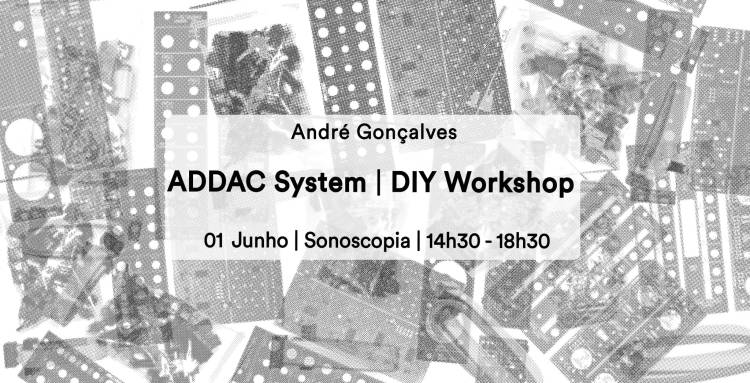 DIY Workshop - André Gonçalves | ADDAC System 