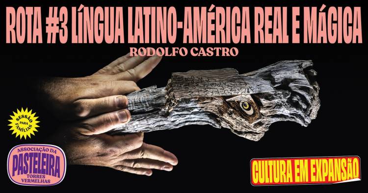 Rota #3 Língua - Latino-América Real e Mágica ● Rodolfo Castro