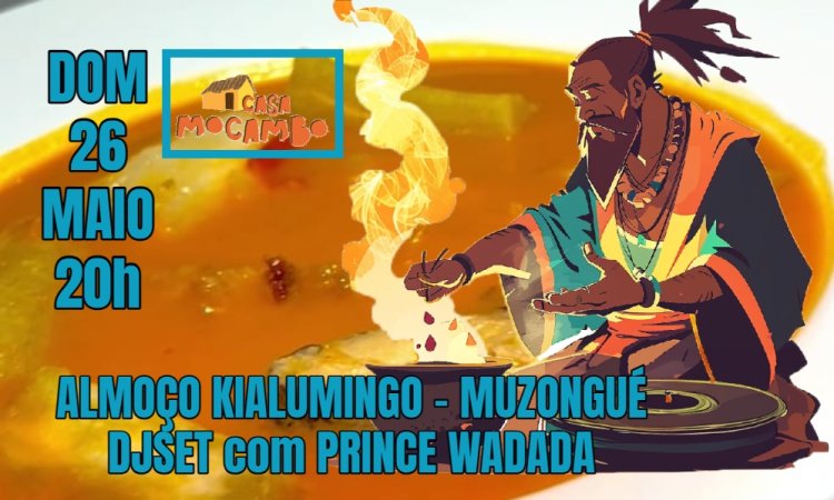 ALMOÇO KIALUMINGO - MUZONGUÉ DJSET com PRINCE WADADA