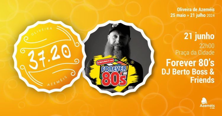37.20 | Forever 80’s com DJ Berto Boss & Friends