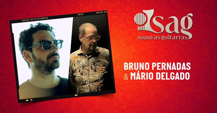 SAG 24 | BRUNO PERNADAS & Mário Delgado 