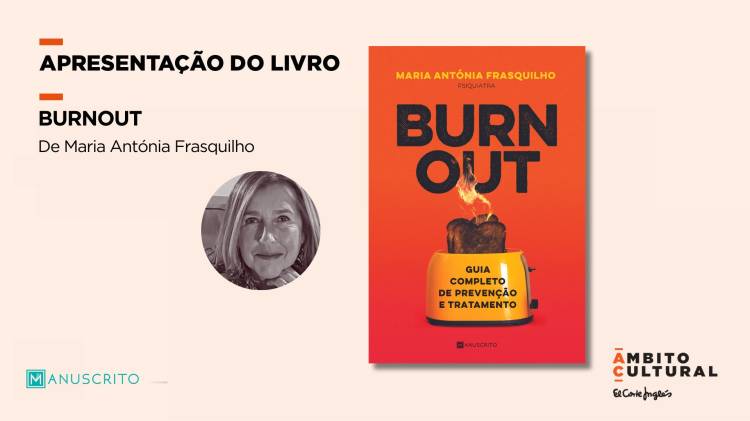 Apresentação do Livro 'Burnout' de Maria Antónia Frasquilho