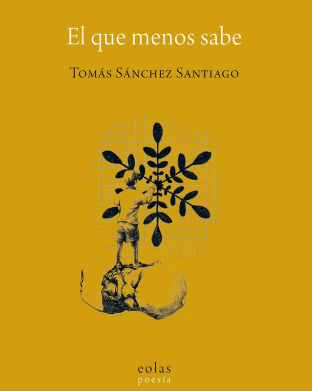 El que menos sabe. Tomás Sánchez Santiago. Librería Tula Varona