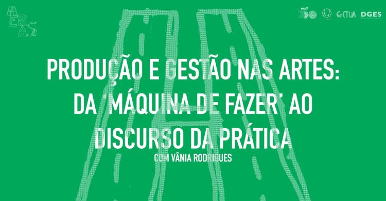 Produção e gestão nas artes, com Vânia Rodrigues | Formação HERAS 2024