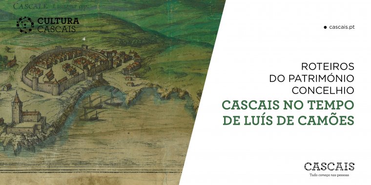 Roteiros do Património Concelhio: Cascais no tempo de Luís de Camões