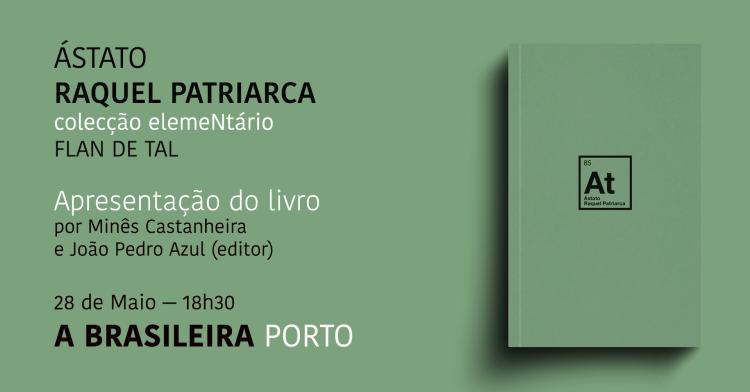 Apresentação de Ástato de Raquel Patriarca — A Brasileira (Porto)