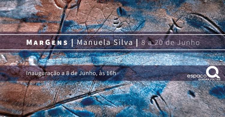 Exposição 'MarGens' de Manuela Silva