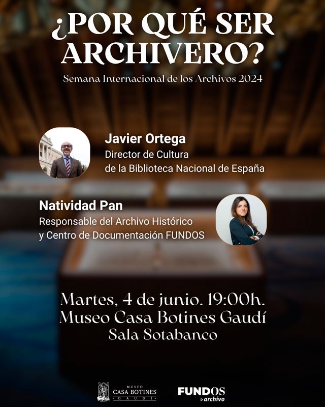 ¿Por qué ser archivero? Conversación entre Natividad Pan y Javier Ortega. Museo Casa Botines Gaudí