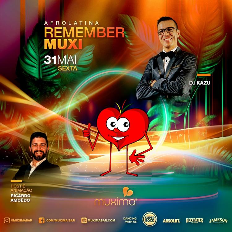 SEXTA 31 MAIO ► REMEMBER  MUXI 