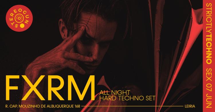 Strictly Techno - FXRM (All Night Hardtechno Set) na Stereogun