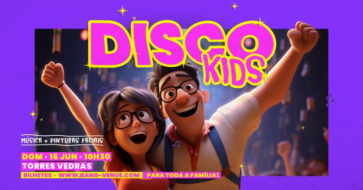 Disco Kids | Para toda a família | Bang Venue
