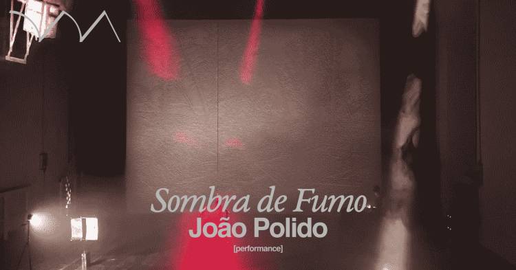 Sombra de Fumo ❋ João Polido 