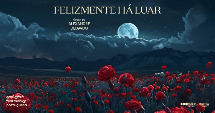 Felizmente há Luar, uma ópera de Alexandre Delgado (Braga)