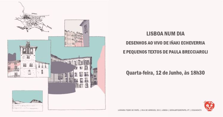 Lisboa num dia | desenhos ao vivo de Iñaki Echeverria e pequenos textos de Paula Brecciaroli